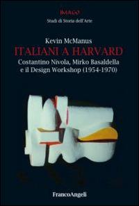 Italiani a Harvard. Costantino Nivola, Mirko Basaldella e il design workshop (1954-1970) - Kevin McManus - copertina