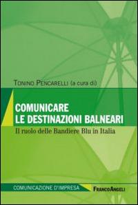 Comunicare le destinazioni balneari. Il ruolo delle bandiere blu in Italia - copertina