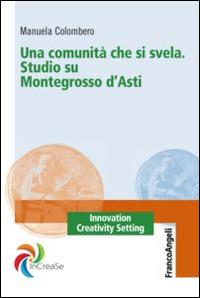 Una comunità che si svela. Studio su Montegrosso d'Asti - Manuela Colombero - copertina