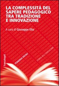La complessità del sapere pedagogico tra tradizione e innovazione - copertina