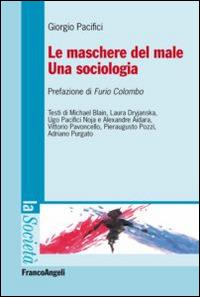 Le maschere del male. Una sociologia - Giorgio Pacifici - copertina