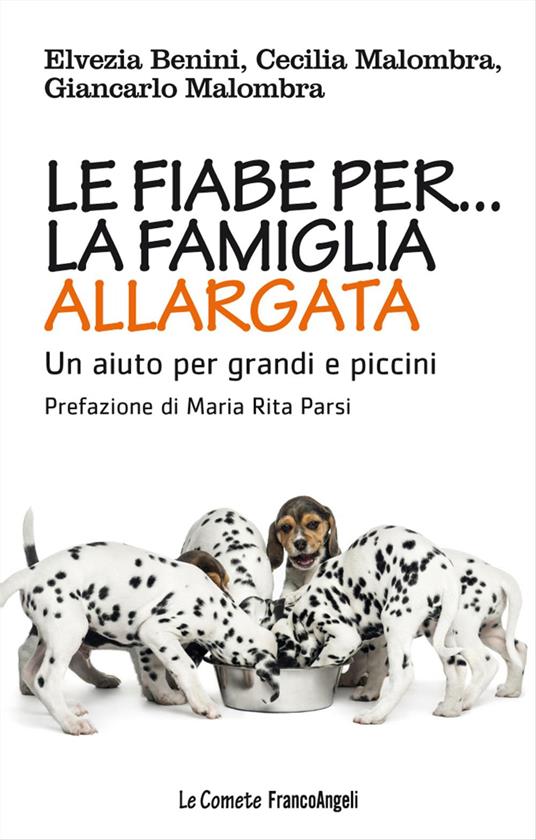Le fiabe per la famiglia allargata. Un aiuto per grandi e piccini - Elvezia Benini,Cecilia Malombra,Giancarlo Malombra - copertina