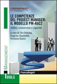 Le competenze del project manager: il modello PM-ABC2. Abilità, conoscenze e capacità - copertina