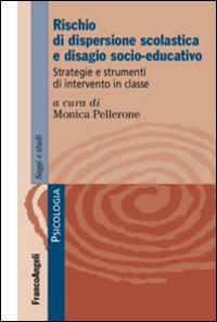Rischio di dispersione scolastica e disagio socio-educativo. Strategie e strumenti di intervento in classe - copertina