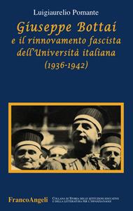 Giuseppe Bottai e il rinnovamento fascista dell'Università italiana (1936-1942)