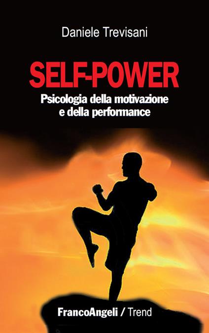 Self-power. Psicologia della motivazione e della performance - Daniele Trevisani - ebook