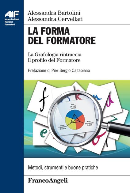 La forma del formatore. La grafologia rintraccia il profilo del formatore - Alessandra Bartolini,Alessandra Cervellati - ebook