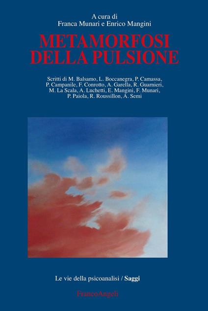 Metamorfosi della pulsione - Enrico Mangini,Franca Munari - ebook