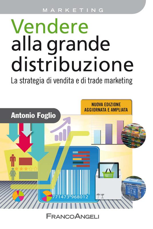 Vendere alla grande distribuzione. La strategia di vendita e di trade marketing - Antonio Foglio - ebook