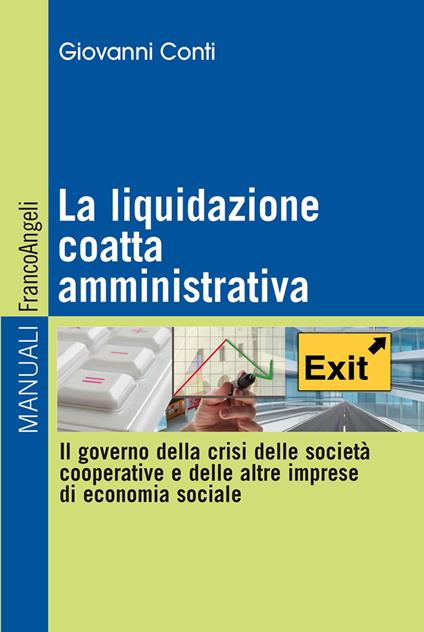 La liquidazione coatta amministrativa. Il governo della crisi delle società cooperative e delle altre imprese di economia sociale - Giovanni Conti - ebook