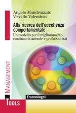 Alla ricerca dell'eccellenza comportamentale. Un modello per il miglioramento continuo di aziende e professionisti