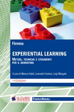 Experiential learning. Metodi, tecniche e strumenti per il debriefing