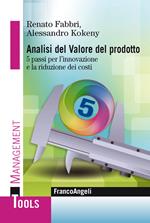 Analisi del valore del prodotto. 5 passi per l'innovazione e la riduzione dei costi