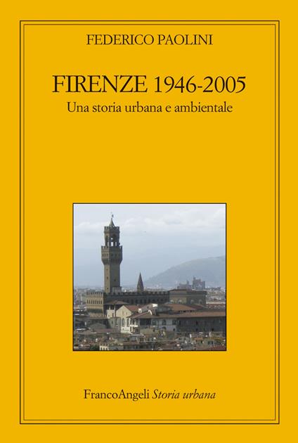 Firenze 1946-2005. Una storia urbana e ambientale - Federico Paolini - ebook