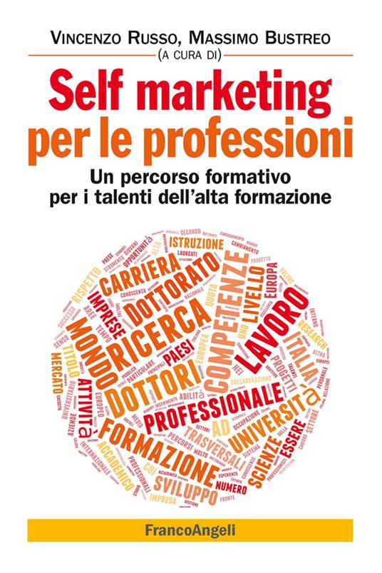 Self marketing per le professioni. Un percorso formativo per i talenti dell'alta formazione - Massimo Bustreo,Vincenzo Russo - ebook