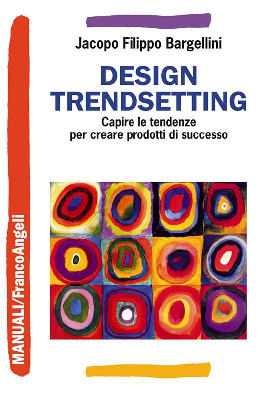 Design trendsetting. Capire le tendenze per creare prodotti di successo - Jacopo F. Bargellini - ebook