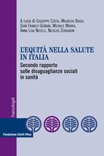 L' equità nella salute in Italia. Secondo rapporto sulle disuguaglianze sociali in sanità