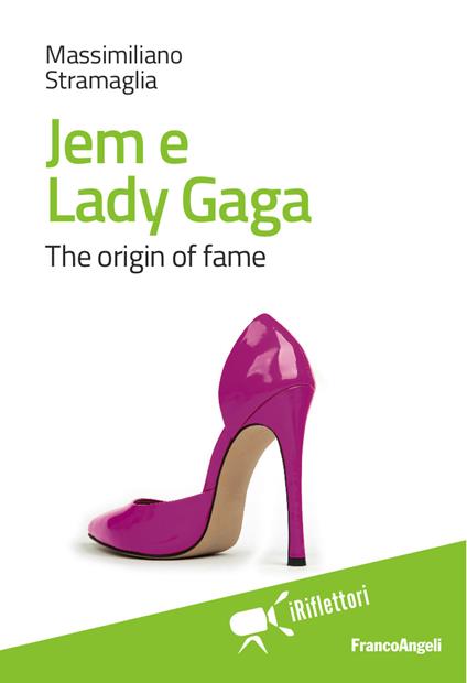 Jem e Lady Gaga. The origin of fame - Massimiliano Stramaglia - ebook