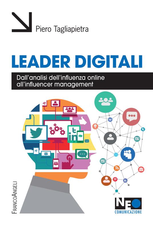 Leader digitali. Dall'analisi dell'influenza online all'influencer management - Pietro Tagliapietra - ebook