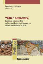 «Altre» democrazie. Problemi e prospettive del consolidamento democratico nel sub-continente indiano