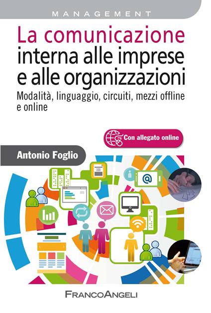 La comunicazione interna alle imprese e alle organizzazioni. Modalità, linguaggio, circuiti , mezzi offline e online - Antonio Foglio - ebook