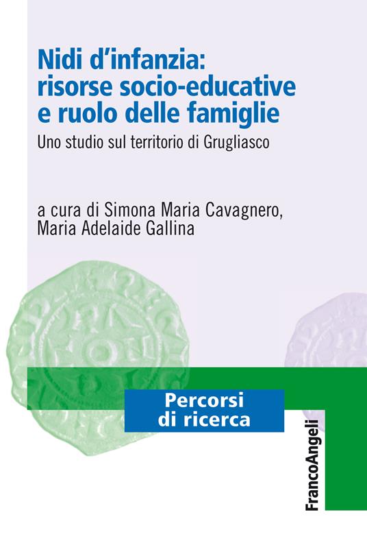 Nidi d'infanzia: risorse socio-educative e ruolo delle famiglie. Uno studio sul territorio di Grugliasco - Simona Maria Cavagnero,Maria Adelaide Gallina - ebook