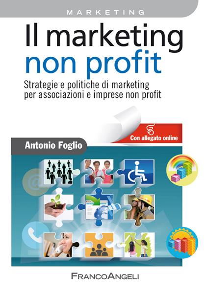 Il marketing non-profit. Strategie e politiche di marketing per associazioni e imprese non profit - Antonio Foglio - ebook