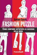 Fashion puzzle. Come comporre un'offerta di successo nella moda