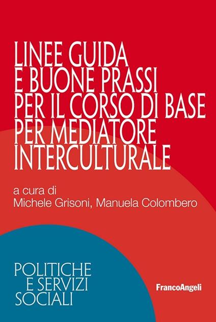 Linee guida e buone prassi per il Corso di base per mediatore interculturale - Manuela Colombero,Michele Grisoni - ebook
