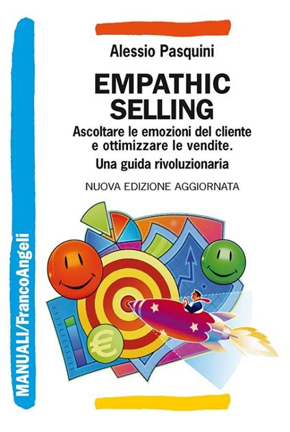 Emphathic selling. Ascoltare le emozioni del cliente e ottimizzare le vendite - Alessio Pasquini - ebook