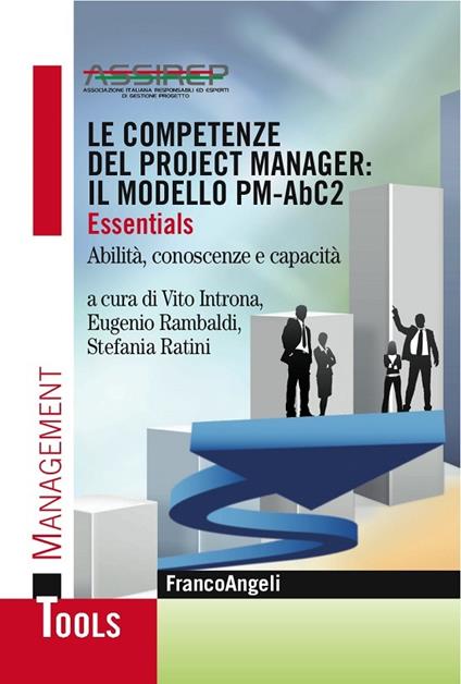Le competenze del project manager: il modello PM-AbC2. Essentials. Abilità, conoscenze e capacità - Vito Introna,Eugenio Rambaldi,Stefania Ratini - ebook