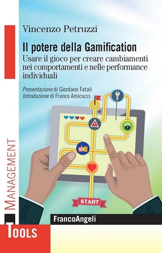 Il potere della gamification. Usare il gioco per creare cambiamenti nei comportamenti e nelle performance individuali - Vincenzo Petruzzi - ebook