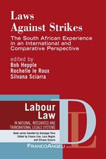 Laws against strikes. The South African Experience in an international and Comparative Perspective