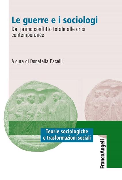 Le guerre e i sociologi. Dal primo conflitto totale alle crisi contemporanee - Donatella Pacelli - ebook