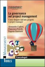 La governance nel project management. Come dirigere dall'alto progetti e project manager