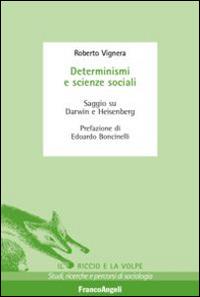 Determinismi e scienze sociali. Saggio su Darwin e Heisenberg - Roberto Vignera - copertina