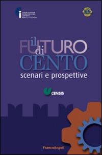 Il futuro di Cento. Scenari e prospettive - copertina