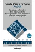 PraDISI. La valutazione formativa delle prassi didattiche dell'insegnante di scuola dell'infanzia: osservare per riprogettare. Con espansione online