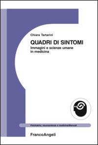 Quadri di sintomi. Immagini e scienze umane in medicina - Chiara Tartarini - copertina