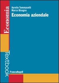 Economia aziendale - Aurelio Tommasetti,Marco Bisogno - copertina