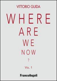 Where are we now?. Vol. 1 - Vittorio Guida - copertina