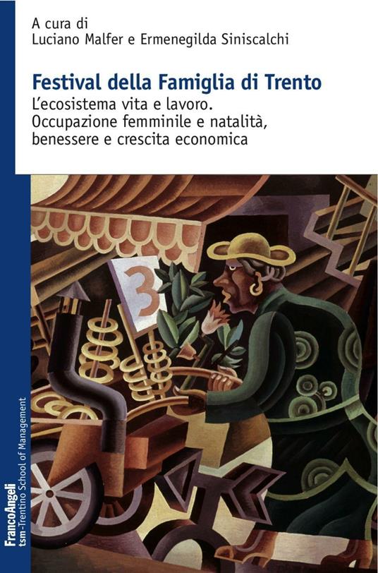 Festival della famiglia di Trento. L'ecosistema vita e lavoro. Occupazione femminile e natalità, benessere e crescita economica - copertina