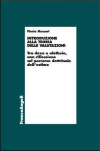 Introduzione alla teoria delle valutazioni. Tra dòxa e alétheia, una riflessione sul percorso dottrinale dell'estimo - Flavio Messori - copertina