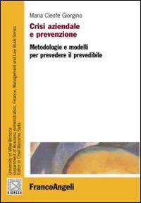 Crisi aziendale e prevenzione. Metodologie e modelli per prevedere il prevedibile - Maria Cleofe Giorgino - copertina