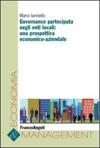 Governance partecipata negli enti locali: una prospettiva economico-aziendale - Mario Ianniello - copertina
