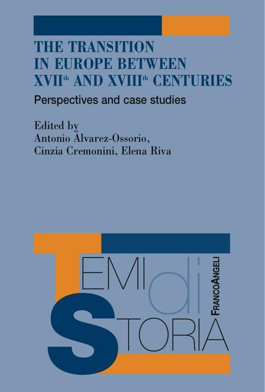 The transition in Europe between XVII and XVIII centuries. Perspectives and case studies - copertina