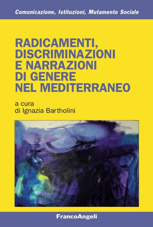 Radicamenti, discriminazioni e narrazioni di genere nel Mediterraneo - copertina