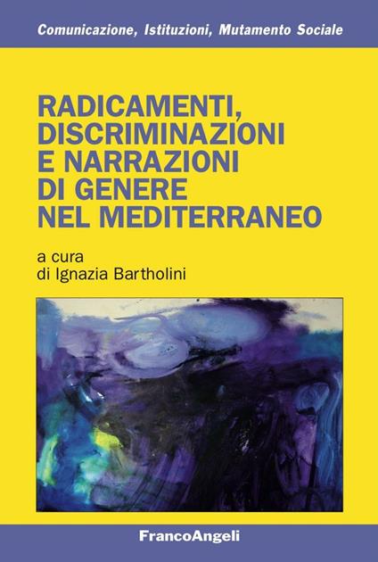 Radicamenti, discriminazioni e narrazioni di genere nel Mediterraneo - copertina