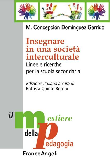 Insegnare in una società interculturale. Linee e ricerche per la scuola secondaria - Concepción Domínguez Garrido - copertina