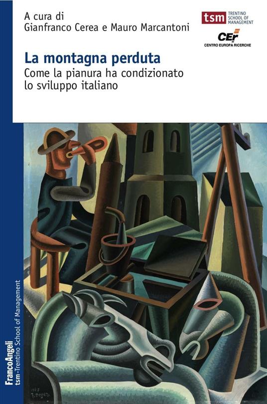 La montagna perduta. Come la pianura ha condizionato lo sviluppo italiano - copertina